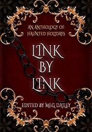 Link by Link: An Anthology of Haunted Holidays (Multiple Authors)
