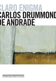 Claro Enigma (Carlos Drummond De Andrade)