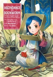 Ascendance of a Bookworm (Miya Kazuki and Illustrated by Yū Shiina)