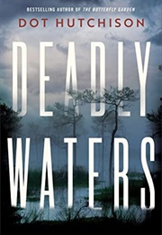 Deadly Waters (Dot Hutchison)