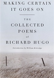 Making Certain It Goes on (Richard Hugo)