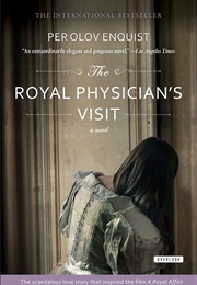 The Royal Physician's Visit (Per Olov Enquist)