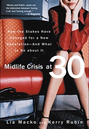 Midlife Crisis at 30 (Lia Mako and Kerry Rubin)
