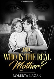 And...Who Is the Real  Mother (Roberta Kagan)