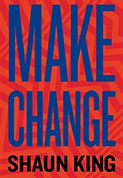Make Change (Shaun King)