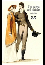 Una Pareja Casi Perfecta (Emily Eden)
