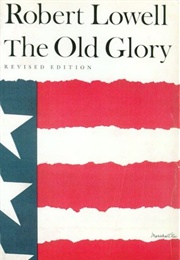 The Old Glory (Robert Lowell)