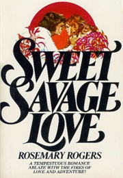 Sweet Savage Love (Rosemary Rogers)