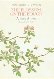 The Blossom on the Bough: A Book of Trees (Anne Ophelia Dowden)