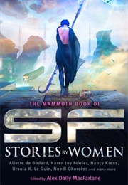 The Mammoth Book of SF Stories by Women (Alex Dally McFarlane)