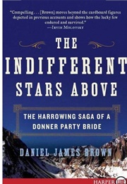 The Indifferent Stars Above (Daniel James Brown)