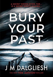 Bury Your Past (J M Dalgliesh)