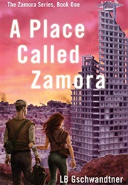 A Place Called Zamora (L.B. Gschwandtner)