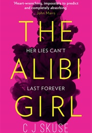 The Alibi Girl (C. J. Skuse)