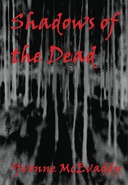 Shadows of the Dead (Yvonne McEvaddy)