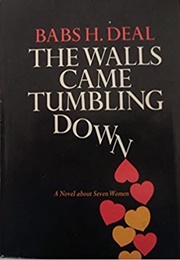 The Walls Came Tumbling Down (Babs H. Deal)