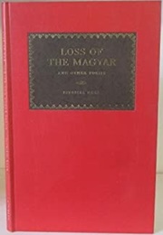 The Loss of the Magyar (Patricia Beer)