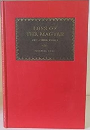 The Loss of the Magyar (Patricia Beer)