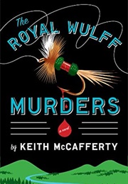 The Royal Wulff Murders (Keith McCafferty)