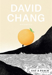 Eat a Peach: A Memoir (David Chang)