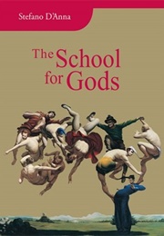 The School for Gods (Stefano D'Anna)