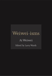 Weiwei-Isms (Weiwei Ai)