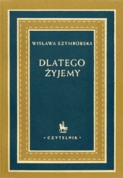 Dlatego Żyjemy (Wisława Szymborska)