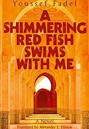A Shimmering Red Fish Swims With Me (Youssef Fadel)