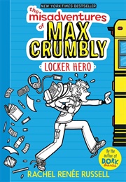 The Misadventures of Max Crumbly: Locker Hero (Rachel Renee Russell)