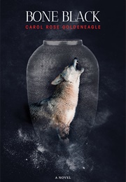 Bone Black (Carol Rose Goldeneagle)
