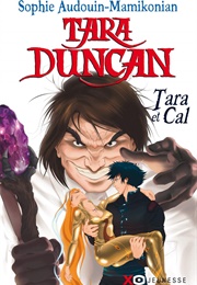 Tara Duncan Tome 13 : Tara Et Cal (Sophie Audouin-Mamikonian)