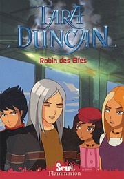 Tara Duncan Tome 5 (BD) : Robin Des Elfes (Sophie Audouin-Mamikonian)