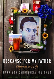 Descanso for My Father: Fragments of a Life (Harrison Candelaria Fletcher)
