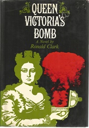 Queen Victoria's Bomb (Ronald W.Clark)