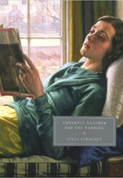 Cheerful Weather for the Wedding (Julia Strachey)