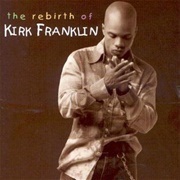 Kirk Franklin - The Rebirth of Kirk Franklin