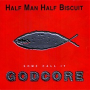 Half Man Half Biscuit- Some Call It Godcore