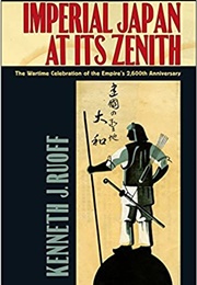 Imperial Japan at Its Zenith (Kenneth J. Ruoff)