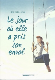 Le Jour Où Elle a Pris Son Envol (Béka, Marko, Maëla Cosson)