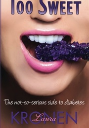 Too Sweet (Laura Kronen)