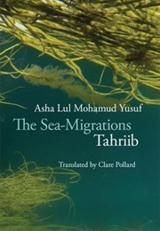 The Sea-Migrations: Tahriib (Asha Lul Mohamud Yusuf)