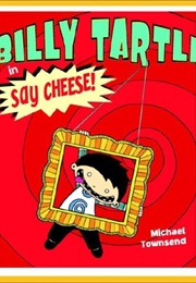 Billy Tartle in Say Cheese! (Michael Townsend)