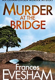 Murder at the Bridge (Frances Evesham)