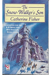 The Snow-Walker&#39;s Son (Catherine Fisher)