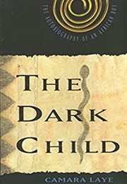 The Dark Child: The Autobiography of an African Boy (Camara Laye)