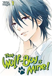 That Wolf-Boy Is Mine! 1 (Yoko Nogiri)