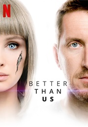 Better Than Us (2018)