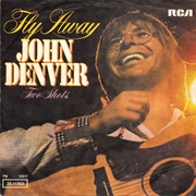 Fly Away - John Denver