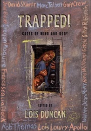 Trapped! Cages of Body and Mind (Lois Lowry, Editor)