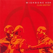 Wishbone Ash - Clan Destiny